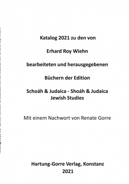 Katalog zu den von Erhard Roy Wiehn bearbeiteten und herausgegebenen Büchern der Edition Schoáh & Judaica - Shoáh & Judaica / Jewish Studies