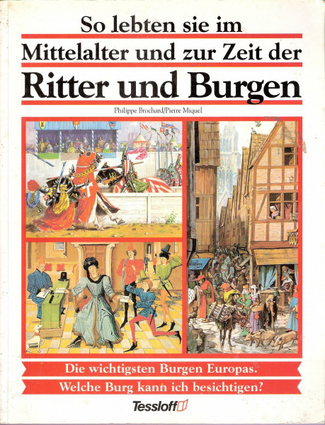 So lebten sie im Mittelalter und zur Zeit der Ritter und Burgen