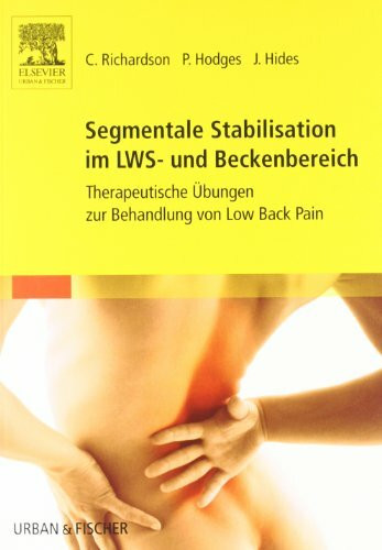 Segmentale Stabilisation im LWS- und Beckenbereich: Therapeutische Übungen zur Behandlung von Low Back Pain