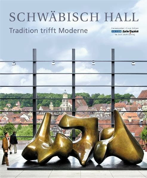 Schwäbisch Hall - Tradition trifft Moderne