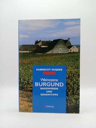 Weinszene Burgund (Hallwag Klassische Weinregionen)