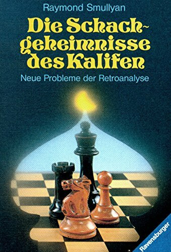 Die Schachgeheimnisse des Kalifen. Neue Probleme der Retroanalyse