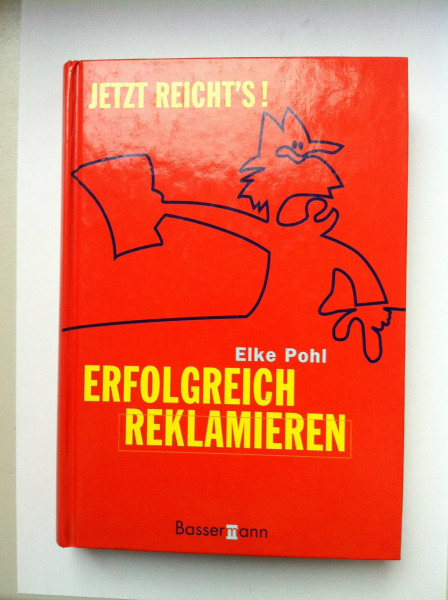 Jetzt reicht's: Erfolgreich reklamieren