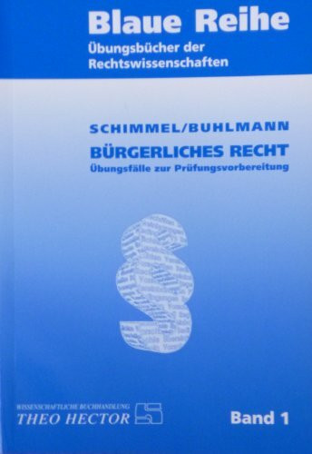 Bürgerliches Recht: Übungsfälle zur Prüfungsvorbereitung. (Blaue Reihe / Übungsbücher der Rechtswissenschaft)