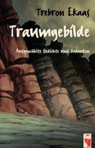 Traumgebilde. Ausgewählte Gedichte und Gedanken