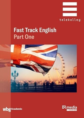 Fast Track English Part One (BR Telekolleg) Fast Track English Part One (BR Telekolleg)