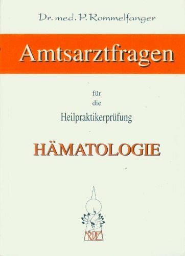 Amtsarztfragen für die Heilpraktikerprüfung. Hämatologie