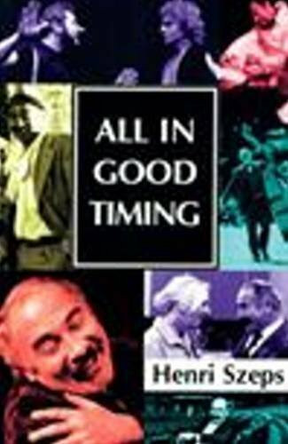 All in Good Timing: A Personal Account of What an Actor Does (MANUALS)