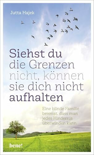Siehst du die Grenzen nicht, können sie dich nicht aufhalten: Eine blinde Familie beweist, dass man jedes Hindernis überwinden kann.