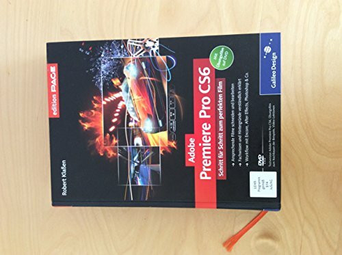 Adobe Premiere Pro CS6: Schritt für Schritt zum perfekten Film (Galileo Design)