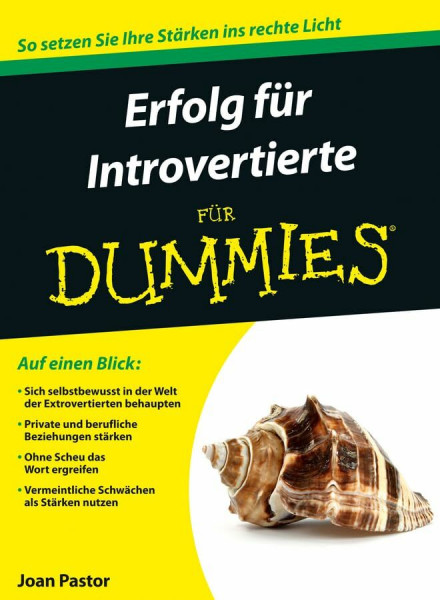 Erfolg für Introvertierte für Dummies: So setzen Sie Ihre Stärken ins rechte Licht