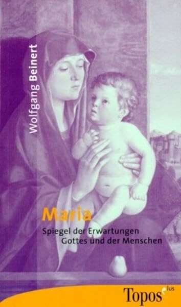 Maria: Spiegel der Erwartungen Gottes und der Menschen (Topos plus - Taschenbücher)