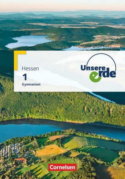 Unsere Erde - Gymnasium Hessen - Ausgabe ab 2019 - Band 1: Schulbuch - Mit digitalen Medien