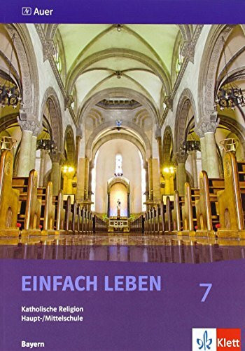 Einfach Leben 7. Ausgabe Bayern Mittelschule: Schülerbuch Klasse 7 (Einfach Leben. Ausgabe für Bayern Mittelschule ab 2004)