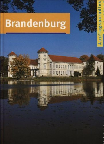 Brandenburg : Ausflugsparadies Deutschland.