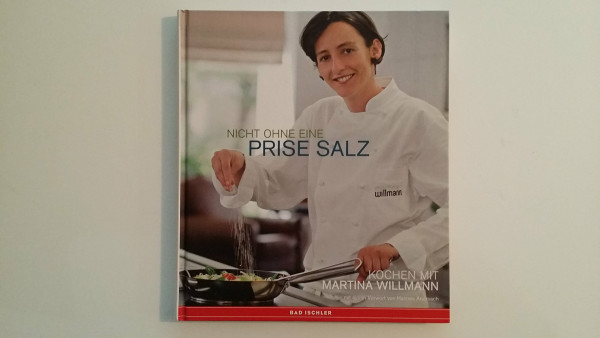 Nicht ohne eine Prise Salz: Martina Willmanns beste Rezepte