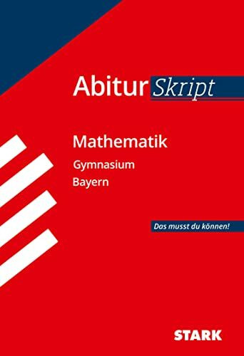 Abitur-Training Mathematik. Abiturskript Mathematik. Gymnasium Bayern