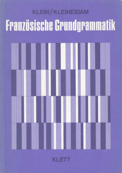 Französische Grundgrammatik. Für Schule und Weiterbildung