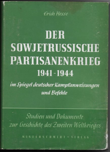 Der sowjetrussische Partisanenkrieg 1941 bis 1944 im Spiegel deutscher Kampfanweisungen und Befehle (Studien und Dokumente zur Geschichte des Zweiten Weltkrieges)