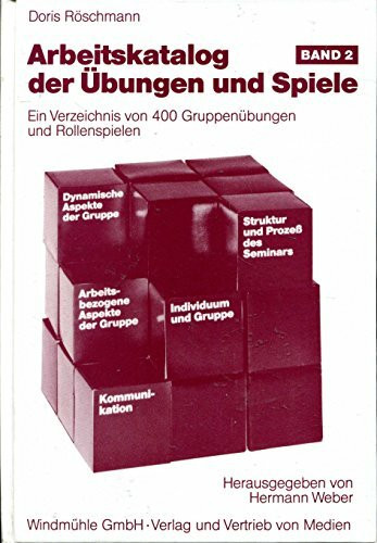 Arbeitskatalog der Übungen und Spiele: Ein Verzeichnis von 400 Gruppenübungen und Rollenspielen