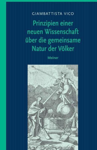 Prinzipien einer neuen Wissenschaft über die gemeinsame Natur der Völker: Sonderausgabe (Band I und II) (Philosophische Bibliothek)