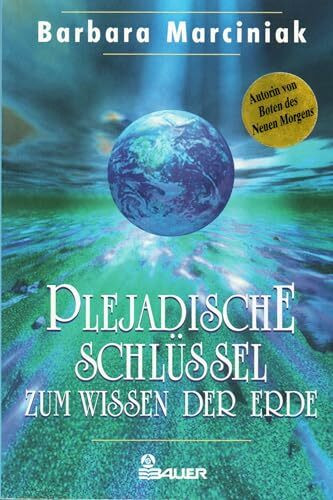 Plejadische Schlüssel zum Wissen der Erde
