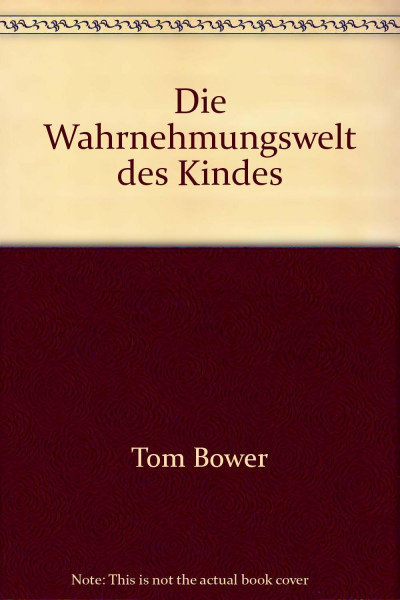 Die Wahrnehmungswelt des Kindes