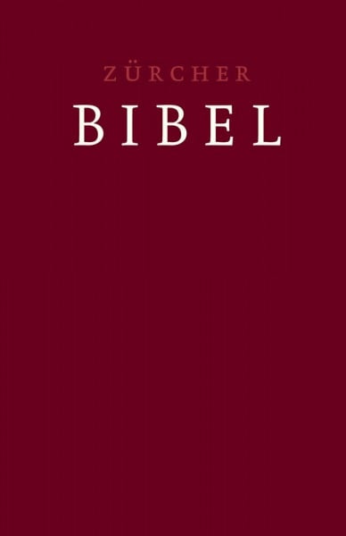 Zürcher Bibel – Traubibel dunkelrot: Leinenausgabe mit Einleitungen, Glossar und Trauurkunde