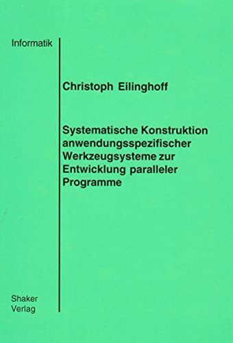 Systematische Konstruktion anwendungsspezifischer Werkzeugsysteme zur Entwicklung paralleler Programme