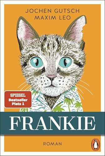 Frankie: Roman. Der Spiegel-Nr.1-Bestseller um den „außergewöhnlichen“ Kater - endlich als Taschenbuch (Die Frankie-Reihe, Band 1)
