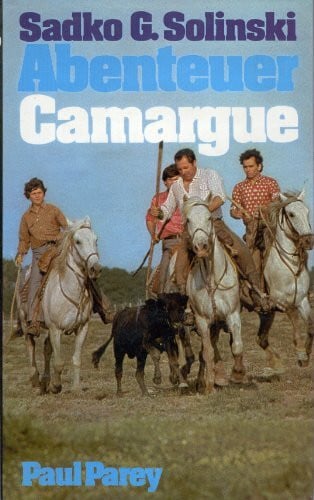 Abenteuer Camargue. Reiter- und Pferdegeschichten aus der Camargue