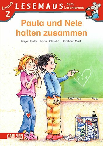 LESEMAUS zum Lesenlernen Stufe 2: Paula und Nele halten zusammen