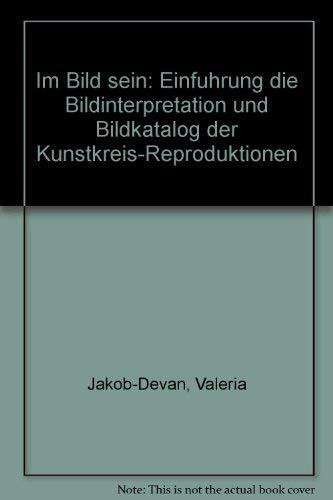 Im Bild sein. Einführung in die Bildinterpretation und Bildkatalog der Kunstkreis-Reproduktionen