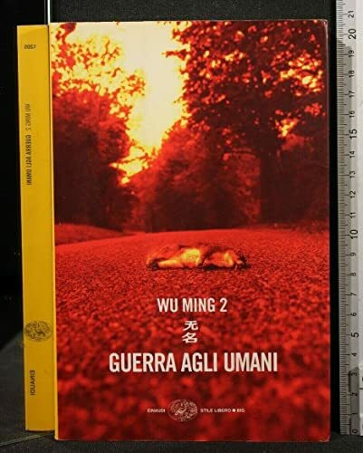 Guerra agli umani (Einaudi. Stile libero, Band 1205)