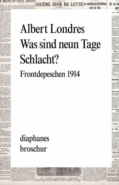 Was sind neun Tage Schlacht?: Frontdepeschen 1914 (Broschur)
