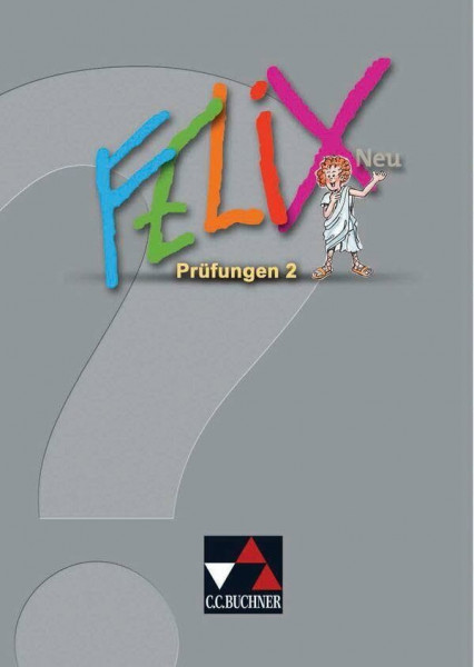 Felix - Forum / Felix Prüfungen 2 – neu: Fakultatives Begleitmaterial zu Felix - neu / Zu den Lektionen 35-73 (Felix - Forum: Fakultatives Begleitmaterial zu Felix - neu)