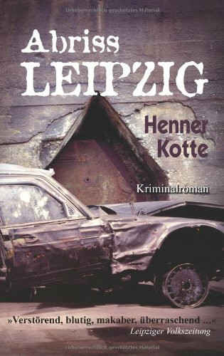 Abriss Leipzig: Ein Kriminalroman