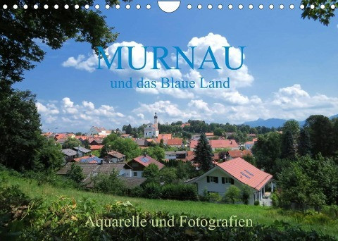 Murnau und das Blaue Land - Aquarelle und Fotografien (Wandkalender 2023 DIN A4 quer)