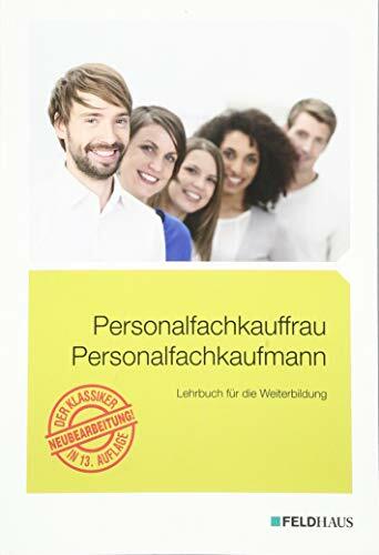 Personalfachkauffrau /Personalfachkaufmann: Lehrbuch für die Weiterbildung Personalfachkauffrau /Personalfachkaufmann: Lehrbuch für die Weiterbildung