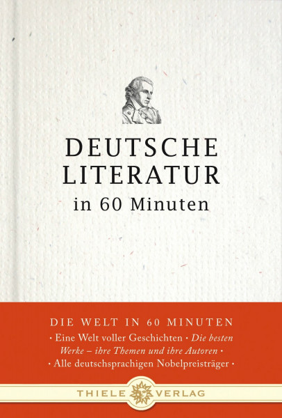 Deutsche Literatur in 60 Minuten (Die Welt in 60 Minuten)