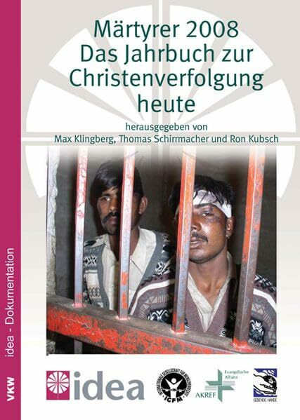 Märtyrer 2008: Das Jahrbuch zur Christenverfolgung heute: zugleich idea-Dokumentation 9/2008 (Studien zur Religionsfreiheit - Studies in Religious Freedom)