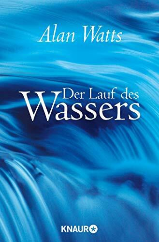 Der Lauf des Wassers: Eine Einführung in den Taoismus