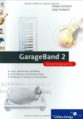 GarageBand 2: Das Buch zum Aufnahmestudio am Mac (Galileo Design)