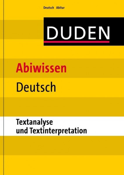 Duden - Abiwissen Deutsch. Textanalyse und -interpretation