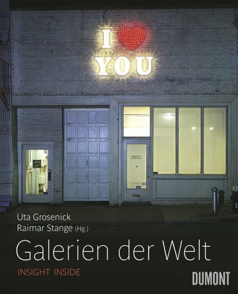 Galerien der Welt: Galerien 1945 bis heute: Insight Inside. Galerien 1945 bis heute