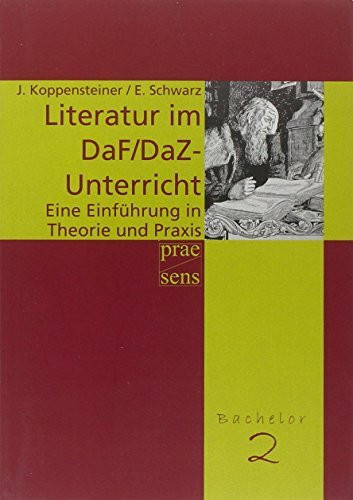 Literatur im DaF/DaZ-Unterricht: Eine Einführung in Theorie und Praxis (BachelorMasterStudies)