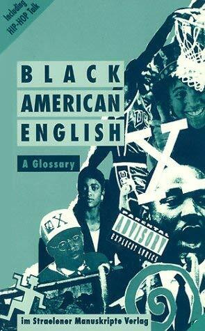 Black American English. A Glossary