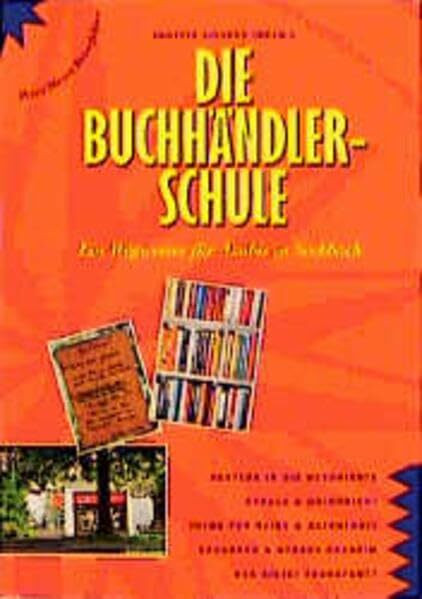 Die Buchhändlerschule: Ein Wegweiser für Azubis in Seckbach (Peter Meyer Reiseführer / Landeskunde + Reisepraxis)