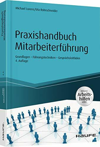 Praxishandbuch Mitarbeiterführung: Grundlagen Führungstechniken Gesprächsleitfäden (Haufe Fachbuch)