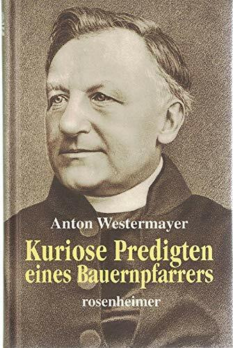 Kuriose Predigten eines Bauernpfarrers